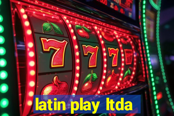 latin play ltda